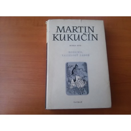 Kukučín Martin - Dielo XVII. (Bohumil Valizlosť Zábor)